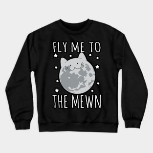 Fly Me To The Mewn - Cat Cats Crewneck Sweatshirt